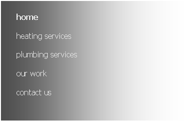 Text Box: homeheating servicesplumbing servicesour workcontact us